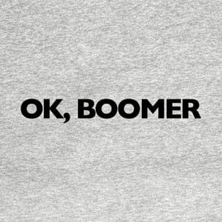 Ok, Boomer T-Shirt